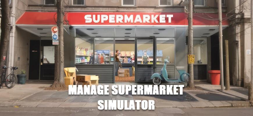 Manage Supermarket Simulator скриншот